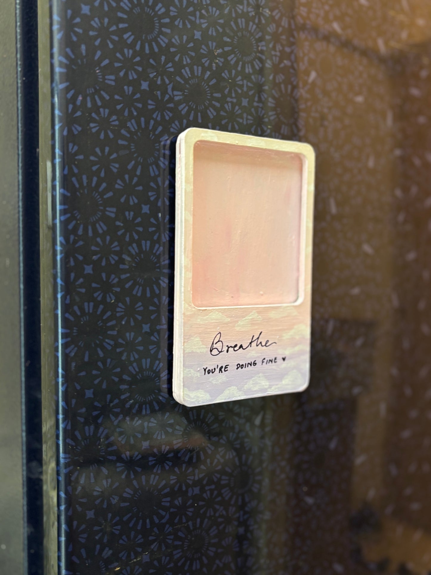 "Breathe, You Are Fine" – Hand-Painted Fridge Magnet