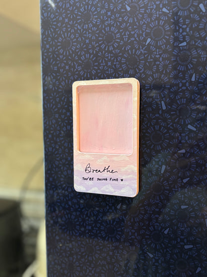 "Breathe, You Are Fine" – Hand-Painted Fridge Magnet