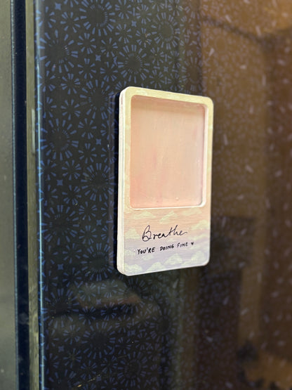 "Breathe, You Are Fine" – Hand-Painted Fridge Magnet